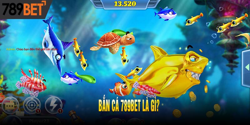 Bắn Cá 789BET - Chơi Dễ Dàng Kiếm Thưởng Không Giới Hạn